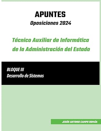Portada de Apuntes - Oposiciones 2024 - Técnico Auxiliar de Informática de la Administración del Estado: Bloque III – Desarrollo de sistemas